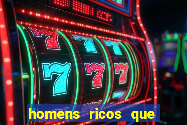 homens ricos que querem bancar whatsapp